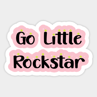 Go Little Rockstar Sticker